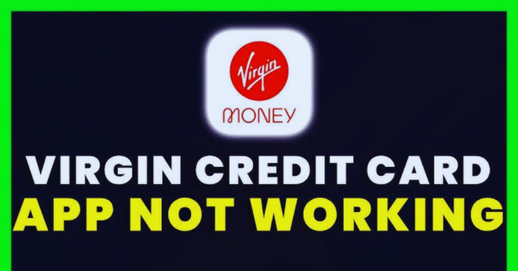 Virgin Credit Card App Not Working